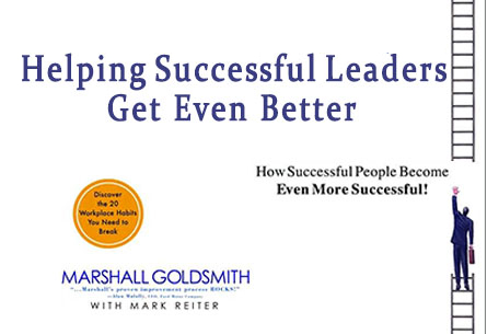 Helping Successful Leaders Get Even Better