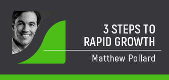Three Steps to Rapid Growth