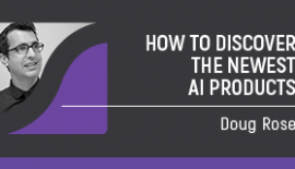 How to Discover the Newest AI Products