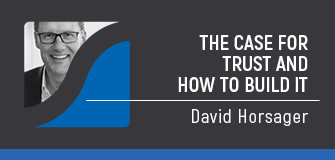 The Case for Trust and How to Build It